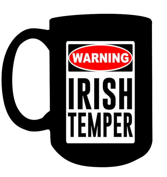 WARNING...Irish Temper