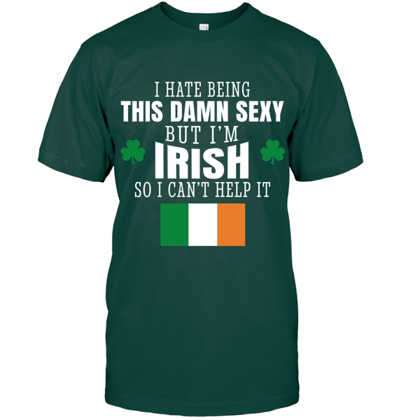 I Hate Being This Damn Sexy....But I'm Irish