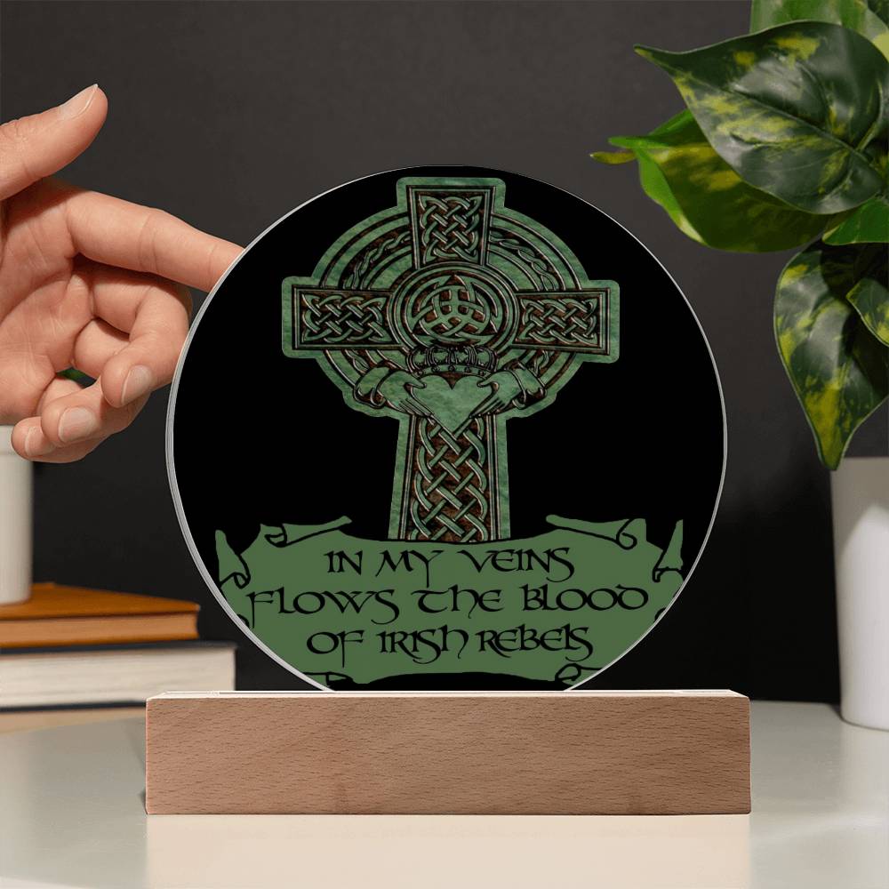 In My Veins Flows The Blood Of Irish Rebels Circle Acrylic Plaque