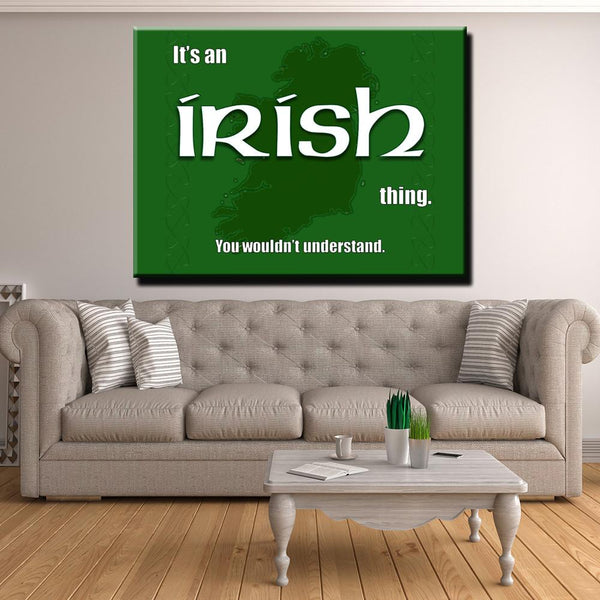 ☘️ It's An Irish Thing...You Wouldn't Understand Canvas Print Wall Art ☘️