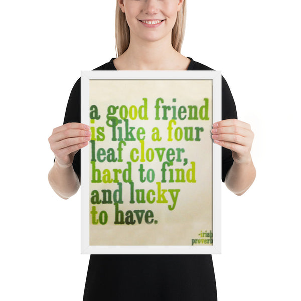 ☘️ A Good Friend Is Like A Four Leaf Clover Framed Poster ☘️