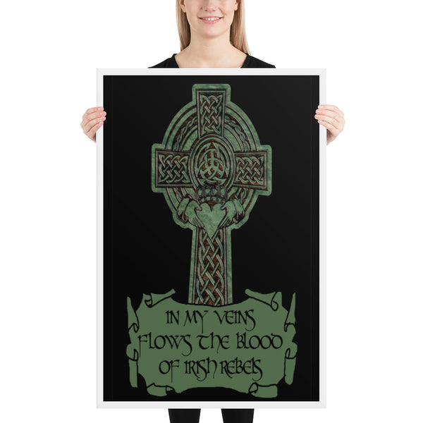 ☘️ In My Veins Flows The Blood Of Irish Rebels Framed Poster ☘️