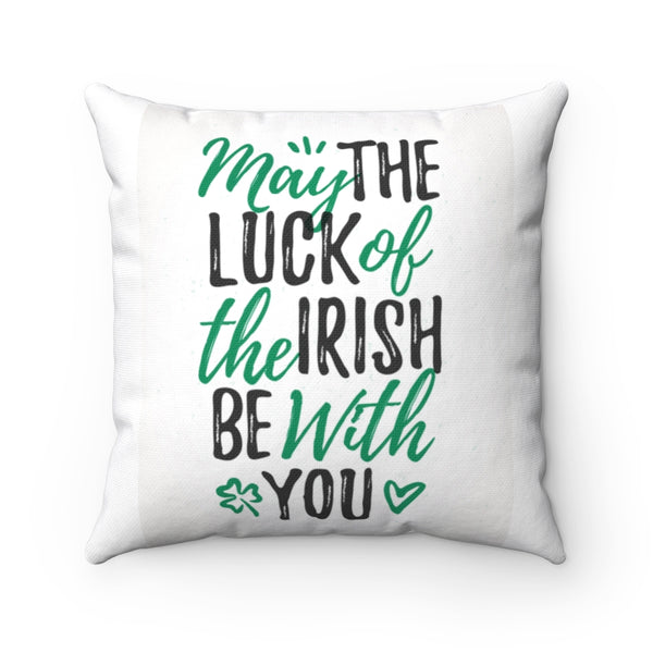 ☘️ May The Luck Of The Irish Be With You - Spun Polyester Square Pillow ☘️