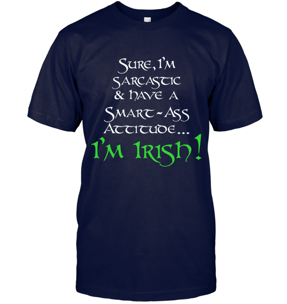 Sure, I'm Sarcastic....I'm Irish!