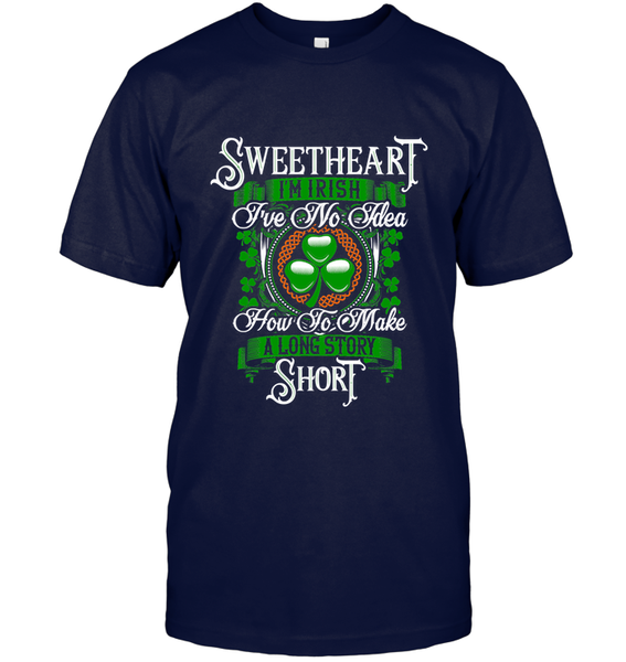 Sweetheart I'm Irish....