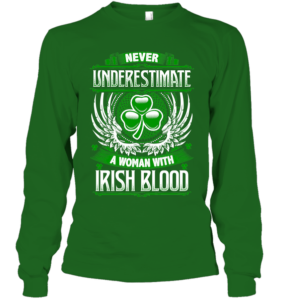 Never Underestimate A Woman With Irish Blood