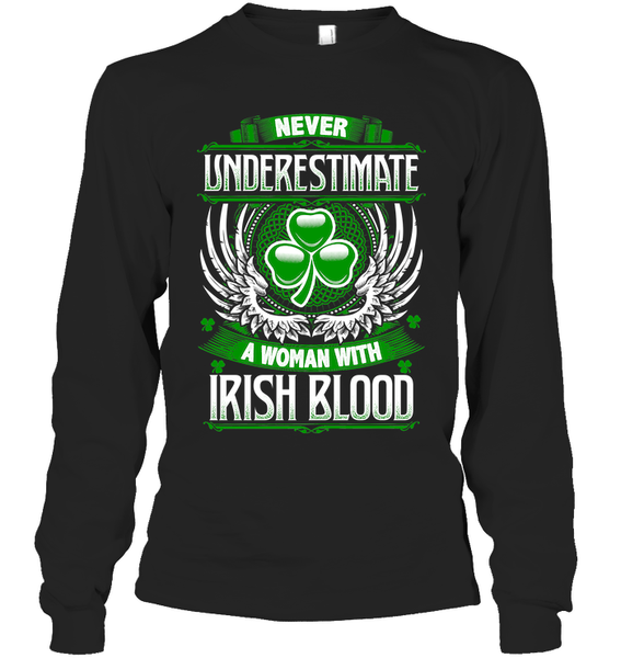 Never Underestimate A Woman With Irish Blood