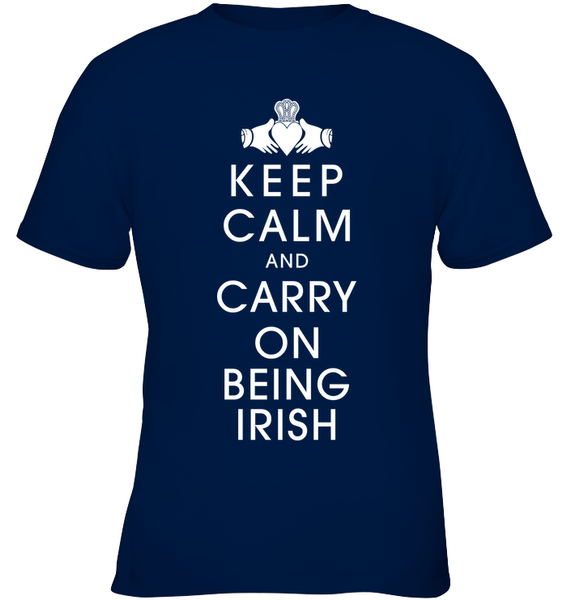 Keep Calm And Carry On Being Irish Kids